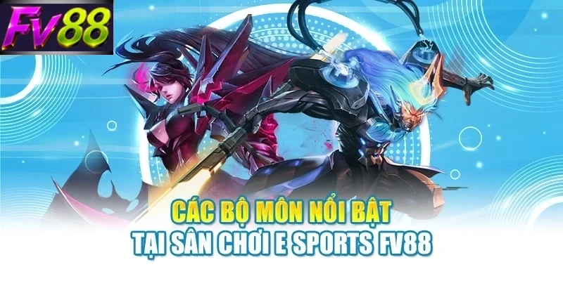 E Sports FV88 - Sân Chơi Cược Thể Thao Điện Tử Nổi Trội - SLOTCANVAS68