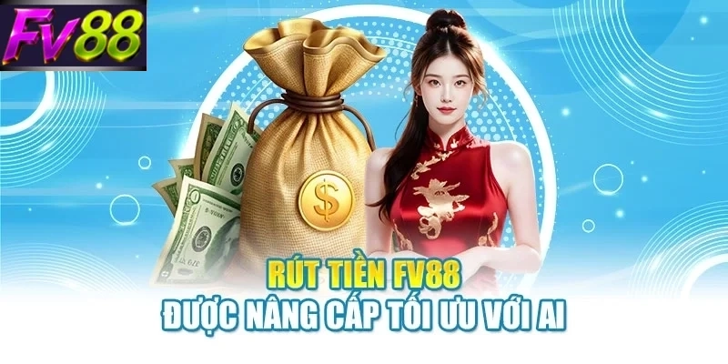 Rút tiền FV88: 3 Bước Thanh Khoản Nhận Tiền Sau 60 Giây - SLOTCANVAS68